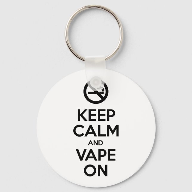 Keep Calm and Vape On ~ Self Motivational Keychain (Front)