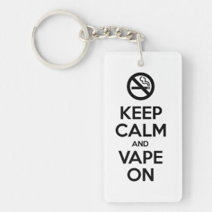 Keep Calm and Vape On ~ Self Motivational Keychain