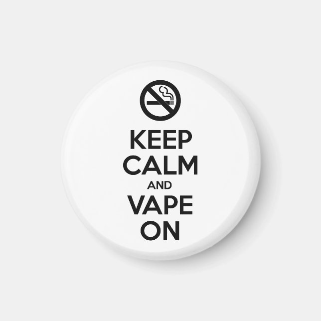 Keep Calm and Vape On ~ Self Motivational Magnet (Front)