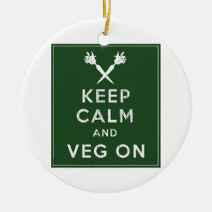 Keep Calm and Veg On Ceramic Ornament
