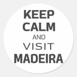 Keep calm and visit Madeira Classic Round Sticker
