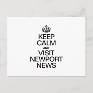 KEEP CALM AND VISIT NEWPORT NEWS POSTCARD