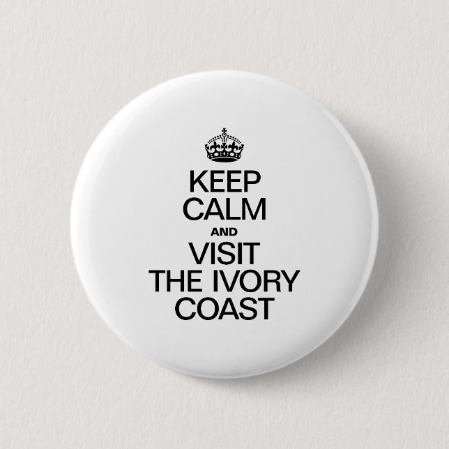 KEEP CALM AND VISIT THE IVORY COAST 2 INCH ROUND BUTTON (Front)