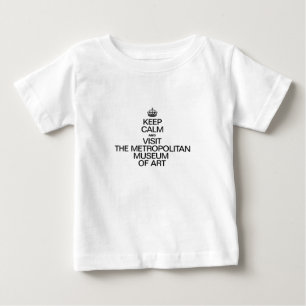 KEEP CALM AND VISIT THE METROPOLITAN MUSEUM OF ART BABY T-Shirt