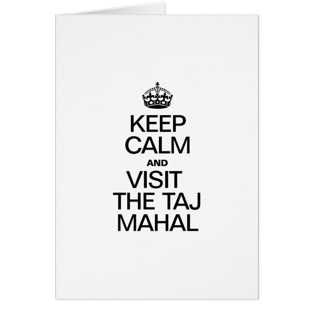 KEEP CALM AND VISIT THE TAJ MAHAL (Front)