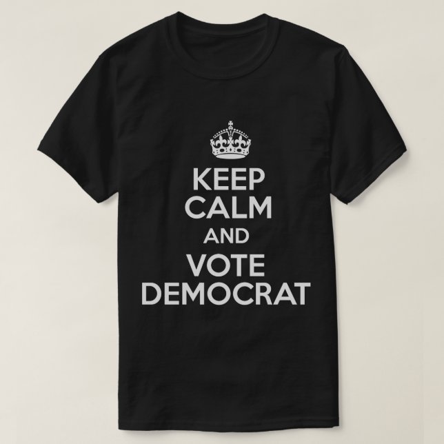 Keep Calm And Vote Democrat T-Shirt (Design Front)