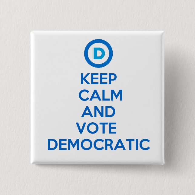 Keep Calm and Vote Democratic 2 Inch Square Button (Front)