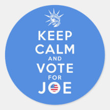 KEEP CALM AND VOTE FOR JOE