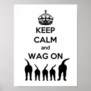 KEEP CALM and WAG ON Poster