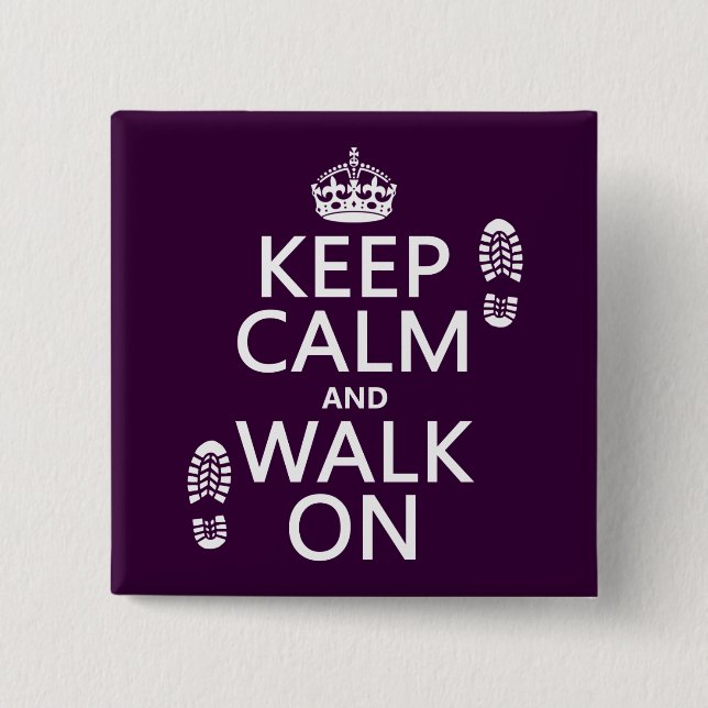 Keep Calm and Walk On (any background colour) 2 Inch Square Button (Front)