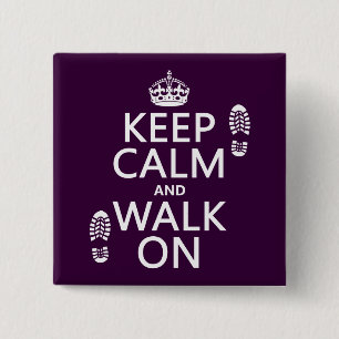 Keep Calm and Walk On (any background colour) 2 Inch Square Button