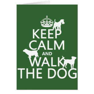 Keep Calm and Walk The Dog - all colours