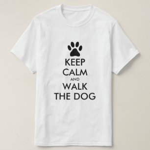 Keep Calm And Walk The Dog t shirt for dog walker