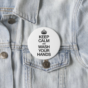 KEEP CALM AND WASH YOUR HANDS 3 INCH ROUND BUTTON