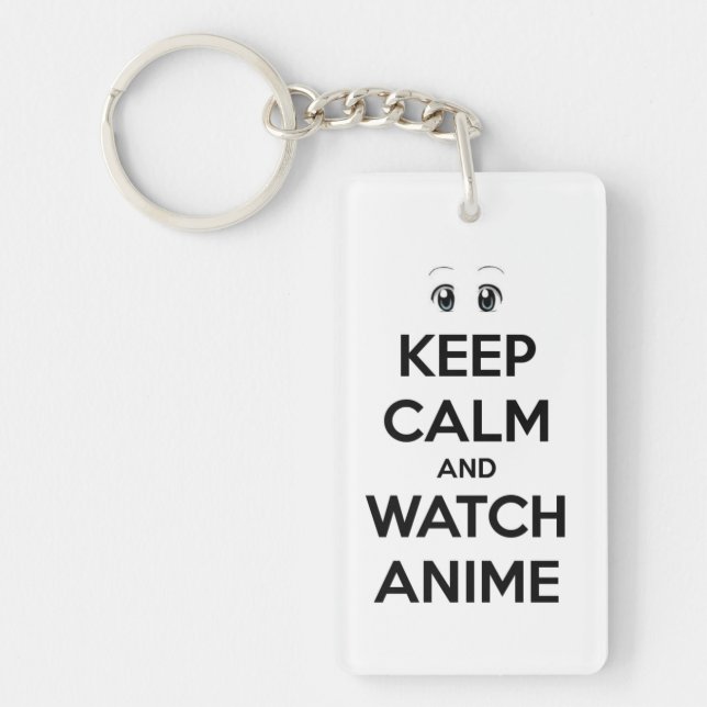 Keep Calm and Watch Anime Keychain (Front)