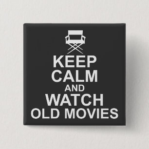 Keep Calm and Watch Old Movies 2 Inch Square Button