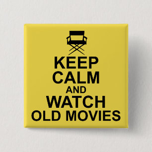 Keep Calm and Watch Old Movies 2 Inch Square Button