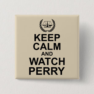 Keep Calm and Watch Perry Legal Humour 2 Inch Square Button
