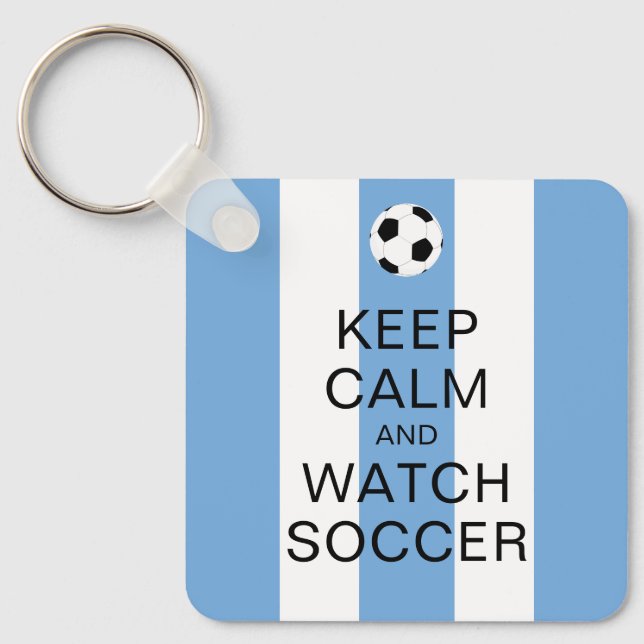 Keep Calm and Watch Soccer Argentina Blue Stripes Keychain (Front)