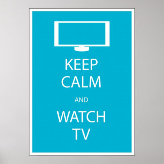 Keep Calm and Watch TV Poster