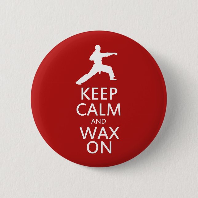 Keep Calm and Wax On 2 Inch Round Button (Front)