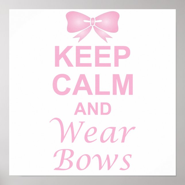 Keep Calm and Wear Bows Poster (Front)