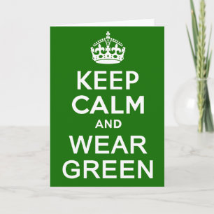 KEEP CALM AND WEAR GREEN for St Pats Day Card