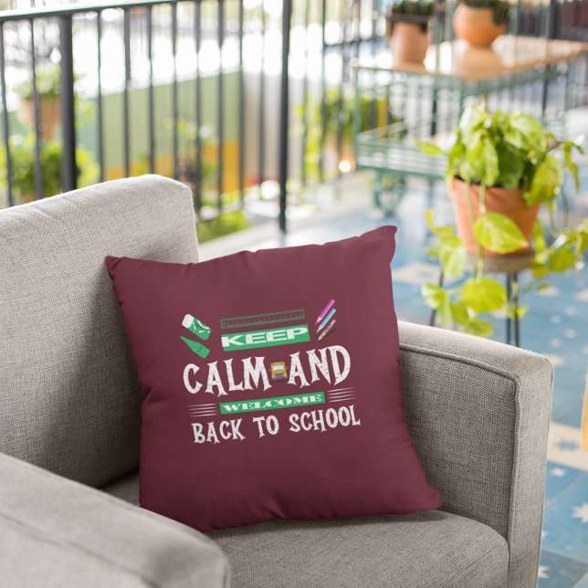 Keep Calm &And Welcome Back To School  Throw Pillow (Creator Uploaded)