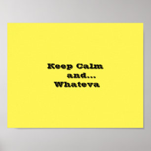 Keep Calm and...Whateva Poster Paper, 11'' x 8.5''