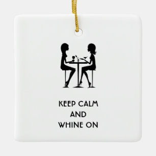 Keep Calm and Whine on Ornament