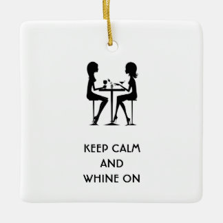 Keep Calm and Whine on Ornament