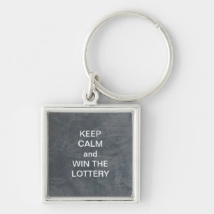 KEEP CALM and WIN THE LOTTERY Keychain