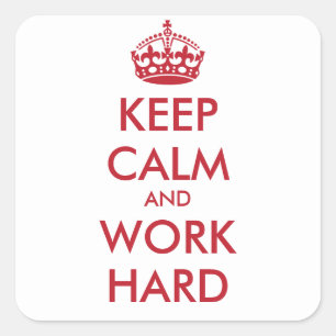 KEEP CALM AND WORK HARD- personalized text Square Sticker