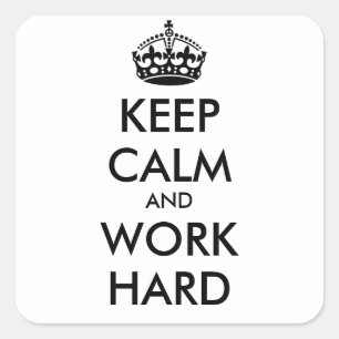 KEEP CALM AND WORK HARD- personalized text Square Sticker