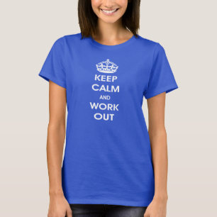Keep Calm and Work Out T-Shirt