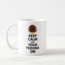 Keep Calm and Your Fedora On