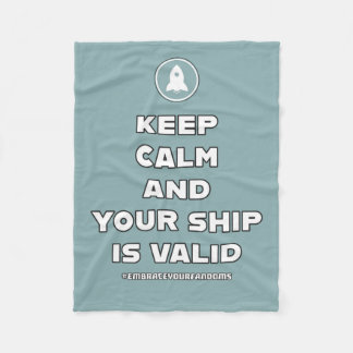 Keep Calm and Your Ship is Valid Embrace Fandom Fleece Blanket