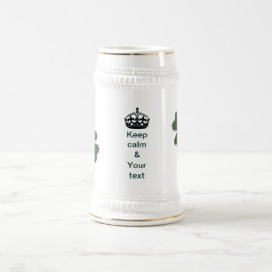 Keep calm and your text beer stein