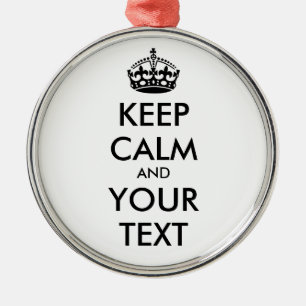 KEEP CALM and YOUR TEXT - black Metal Ornament