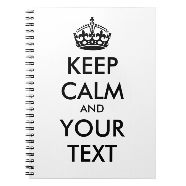 KEEP CALM and YOUR TEXT - black Notebook (Front)