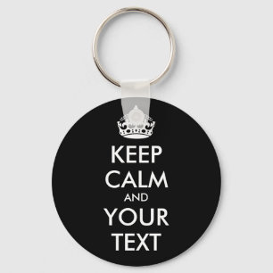KEEP CALM and YOUR TEXT - Change BLACK background Keychain
