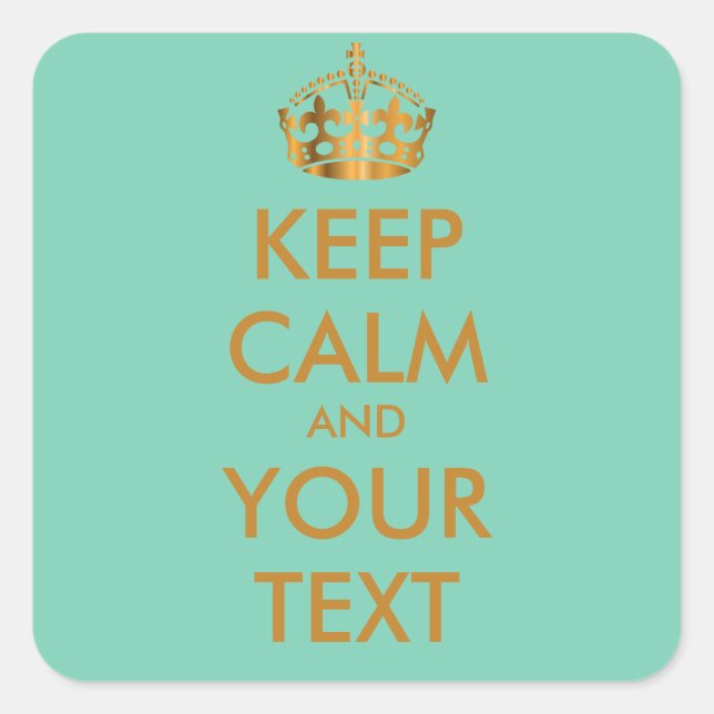 KEEP CALM and YOUR TEXT-customize text&background Square Sticker (Front)