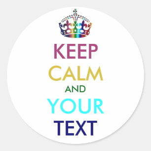 KEEP CALM and YOUR TEXT - customized background Classic Round Sticker