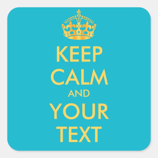 KEEP CALM and YOUR TEXT - customized background Square Sticker (Front)