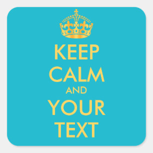 KEEP CALM and YOUR TEXT - customized background Square Sticker