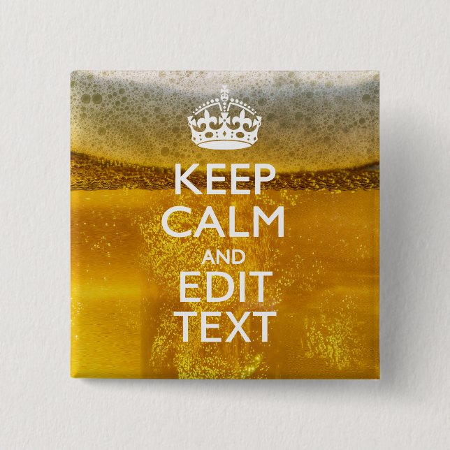 Keep Calm And Your Text for some Cold Beer 2 Inch Square Button (Front)