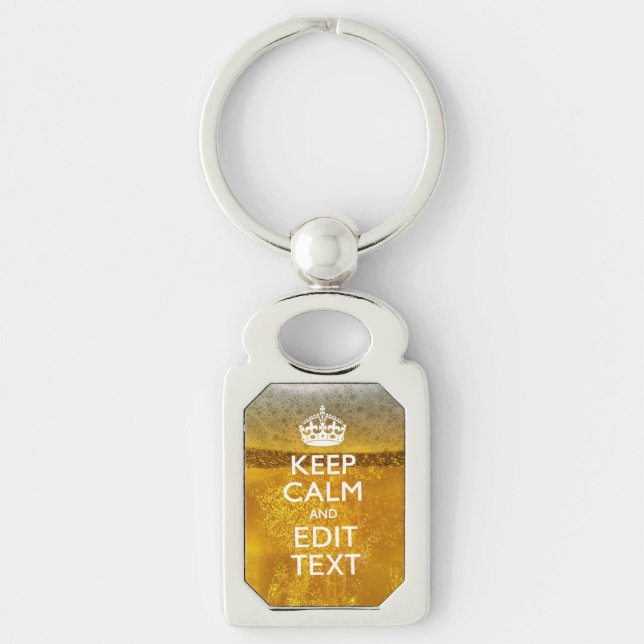 Keep Calm And Your Text for some Great Beer Keychain (Front)