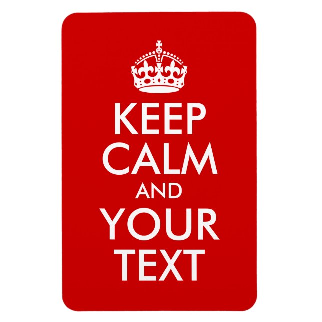 Keep Calm and Your Text Magnet (Vertical)