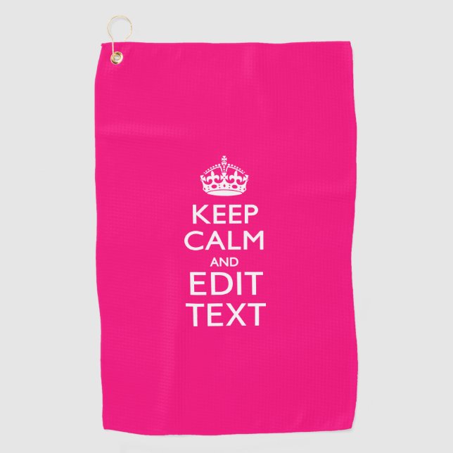 Keep Calm And Your Text on Accent Fuchsia Pink Golf Towel (Front)