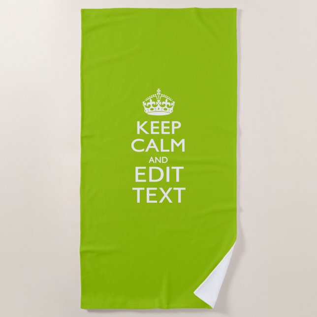 Keep Calm And Your Text on Accent Lime Green Beach Towel (Front)